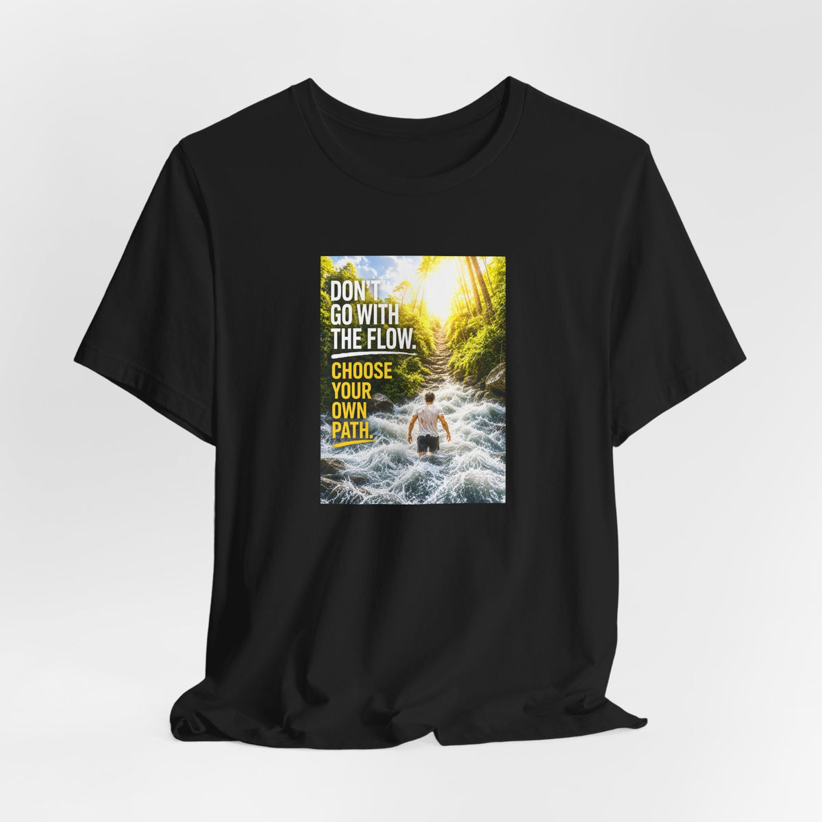 Adventure Tee — "Don’t Go With The Flow. Choose Your Own Path." Graphic T-Shirt
