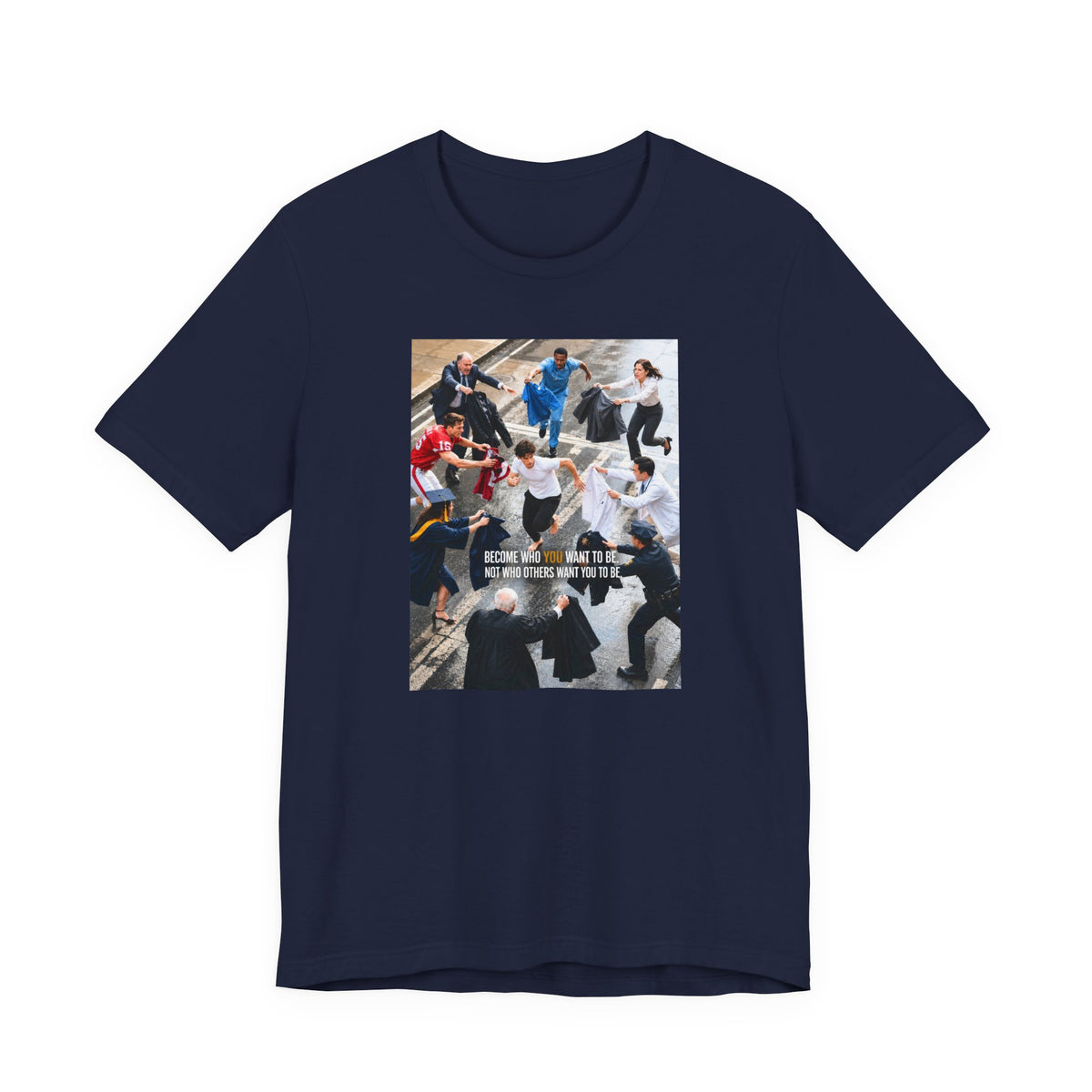Become Who You Want to Be Graphic Tee — Motivational Photo Chest Print