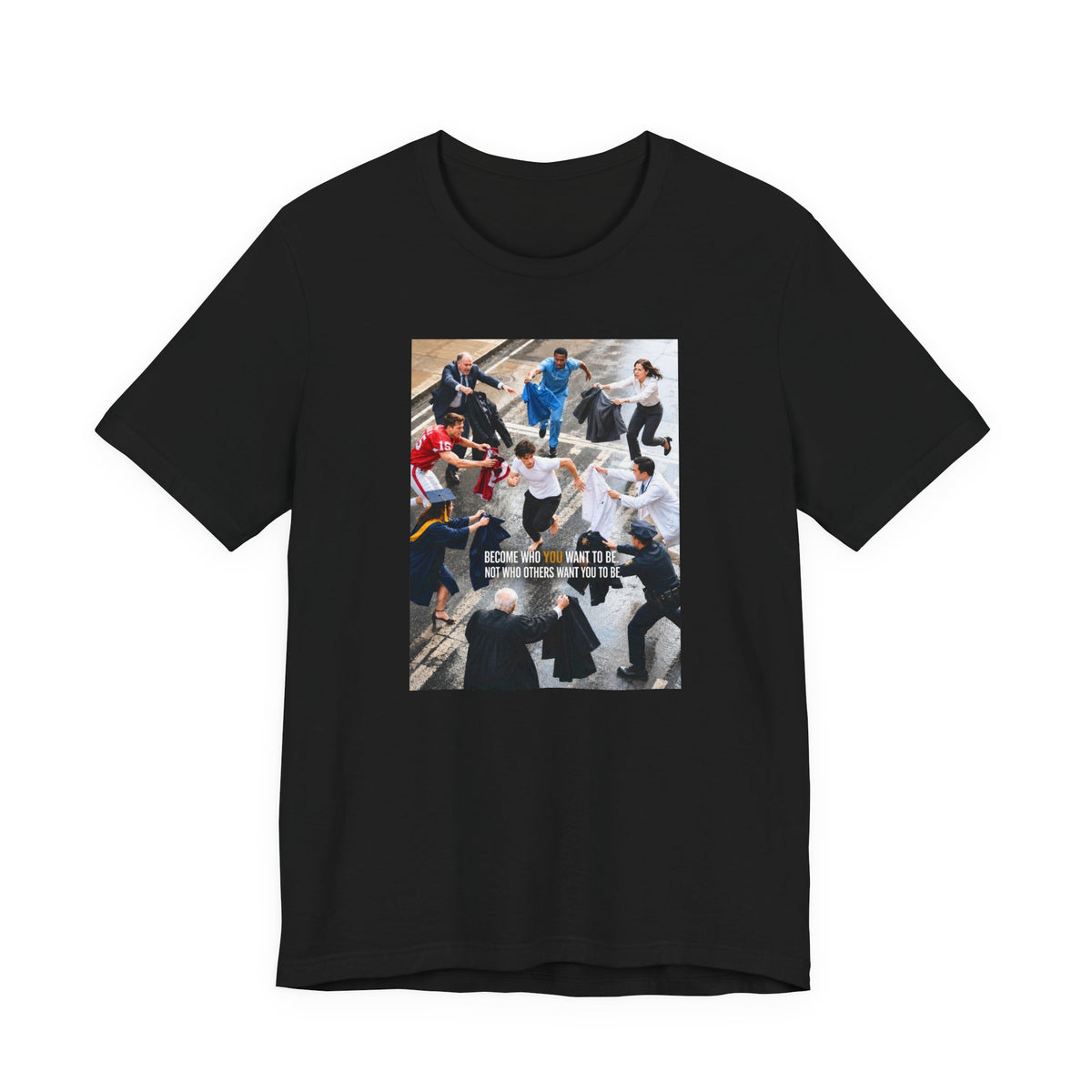 Become Who You Want to Be Graphic Tee — Motivational Photo Chest Print