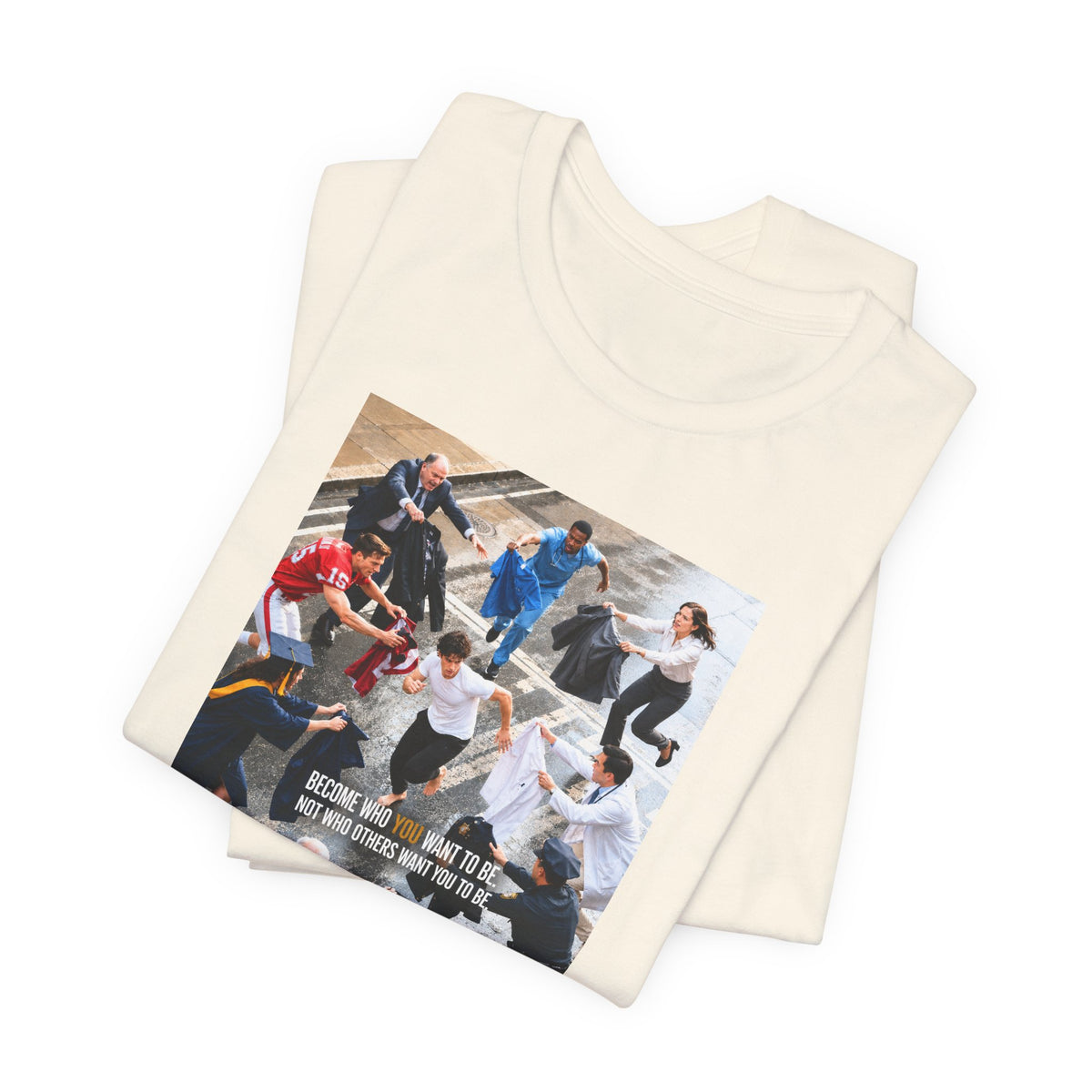 Become Who You Want to Be Graphic Tee — Motivational Photo Chest Print