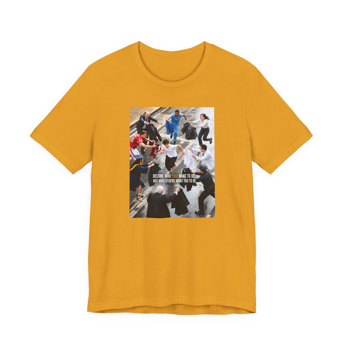 Become Who You Want to Be Graphic Tee — Motivational Photo Chest Print